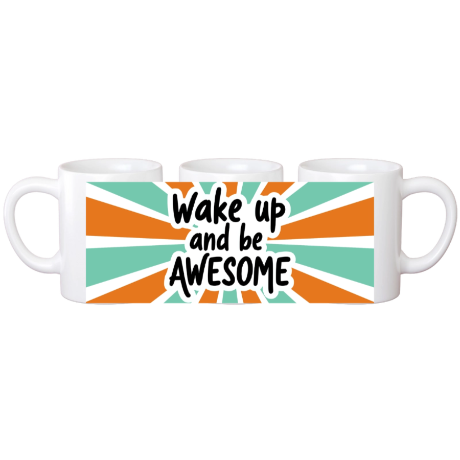 Wake Up and Be Awesome Mug